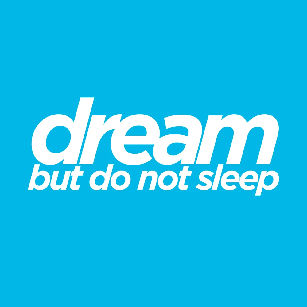 Dream But Do Not Sleep Clothing Logo